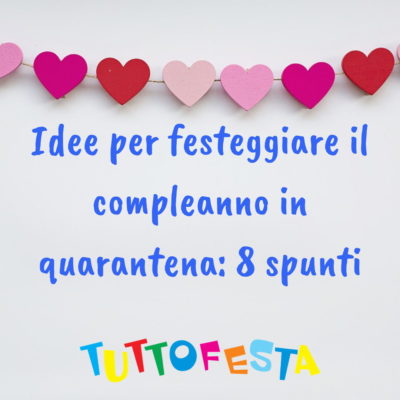 idee per festeggiare il compleanno in quarantena